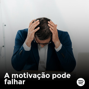 A motivação pode falhar